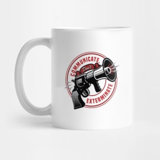 Communicate Don't Exterminate - Nonviolence Inspirational Mug